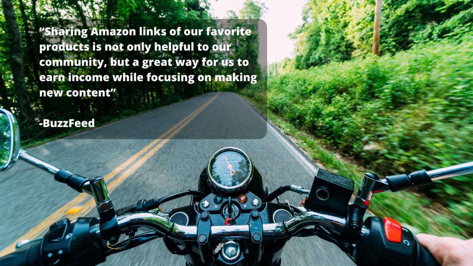 “Sharing Amazon links of our favorite products is not only helpful to our community, but a great way for us to earn income while focusing on making new content”